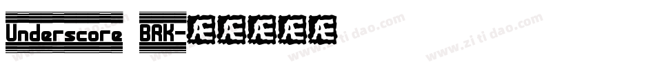 Underscore BRK字体转换